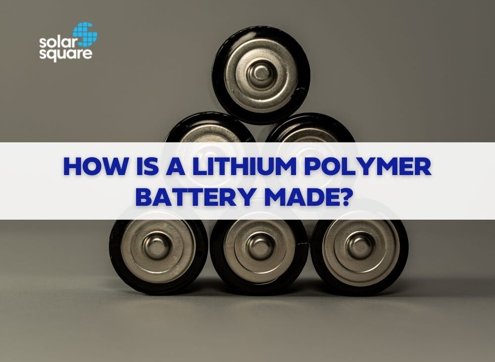 How is a Lithium Polymer Battery Made? 