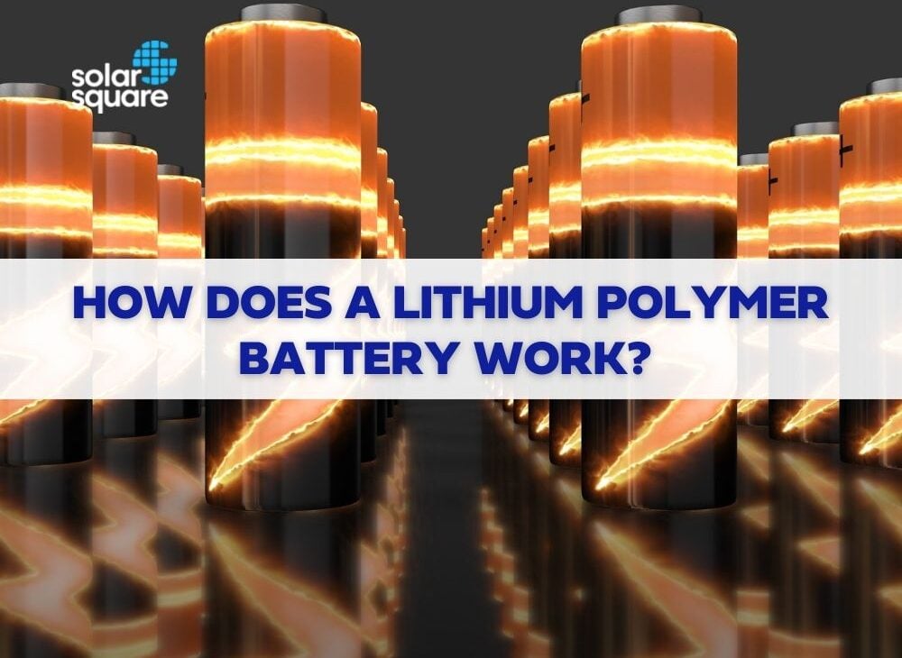 How does a Lithium Polymer Battery Work? 