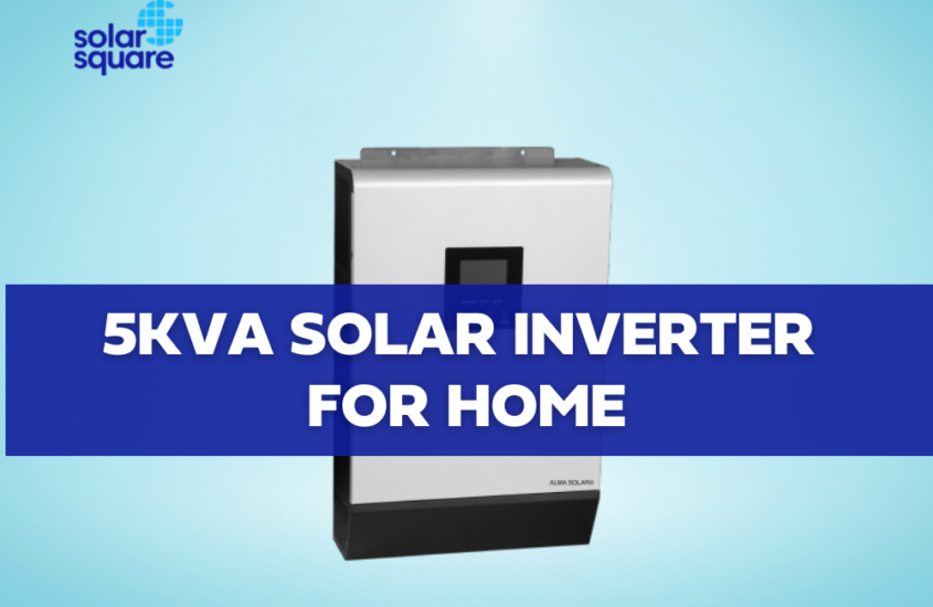 5kVA Solar Inverter Price for Home 2022: Working, Types, and Pros & Cons