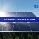Solar Photovoltaic System: Types, Components, and Advantages & Disadvantages