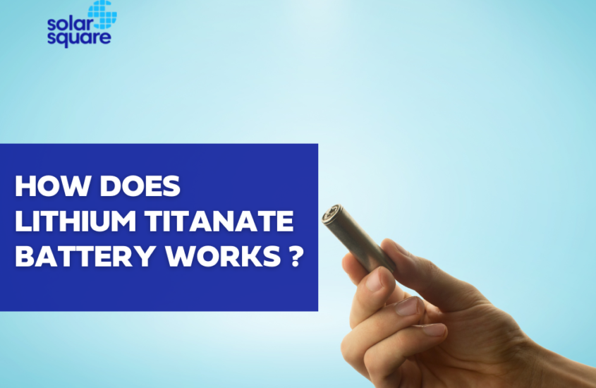 Lithium Titanate Battery Price In India 2022: Working, Uses, Pros & Cons