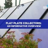 Flat Plate Collectors: An Informative Overview