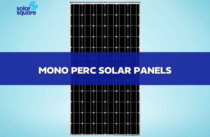 An Informative Guide on Mono Perc Solar Panels: Price, Pros, and Cons