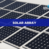 Solar Array: Working, Components, Features, Uses, Price, Applications, and Benefits