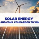 Solar Energy: Uses, Pros And Cons, Comparison to Wind Energy