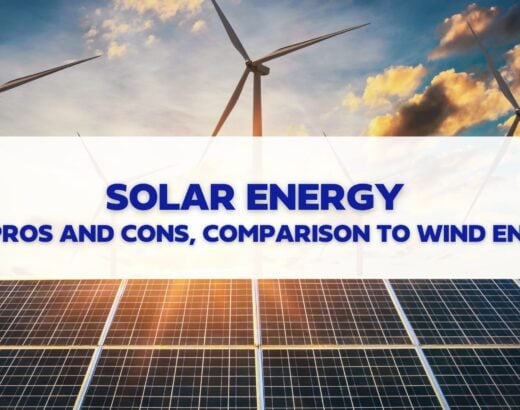 Solar Energy: Uses, Pros And Cons, Comparison to Wind Energy