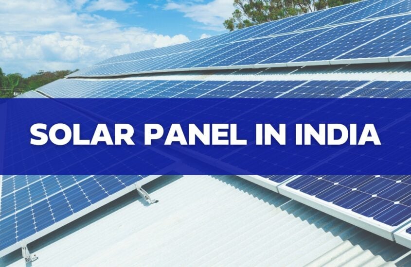 Solar Panel In India: Types, Solar Price With Subsidy, Solar Solutions