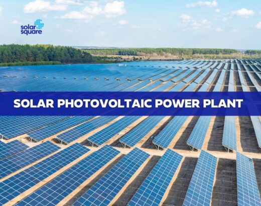 EVERYTHING TO KNOW ABOUT A SOLAR PHOTOVOLTAIC POWER PLANT