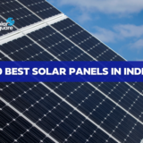 10 BEST SOLAR PANELS IN INDIA: A DETAILED GUIDE
