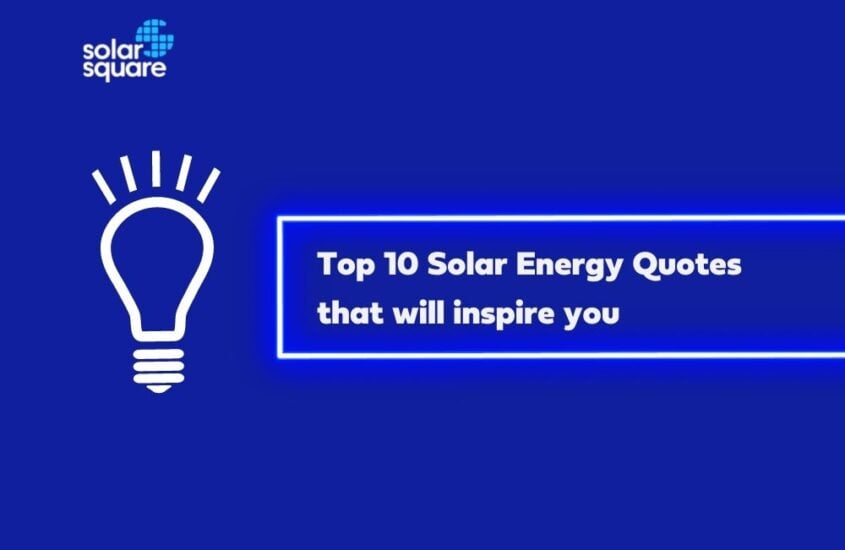 Top 10 Solar Energy Quotes that’ll inspire you