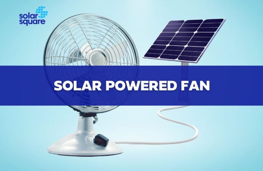 A Comprehensive Overview of Solar Powered Fan: Benefits, Types, and More