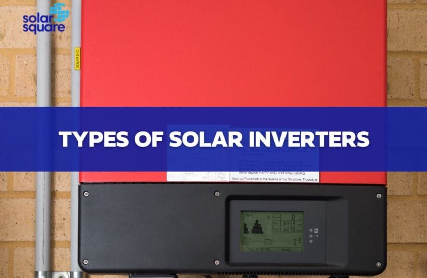 Top 3 Main Types Of Solar Inverters: Which is the best one for homes?