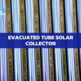 Evacuated Tube Solar Collector