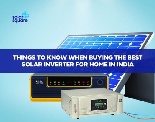 Things to know when buying the Best Solar Inverter for home In India