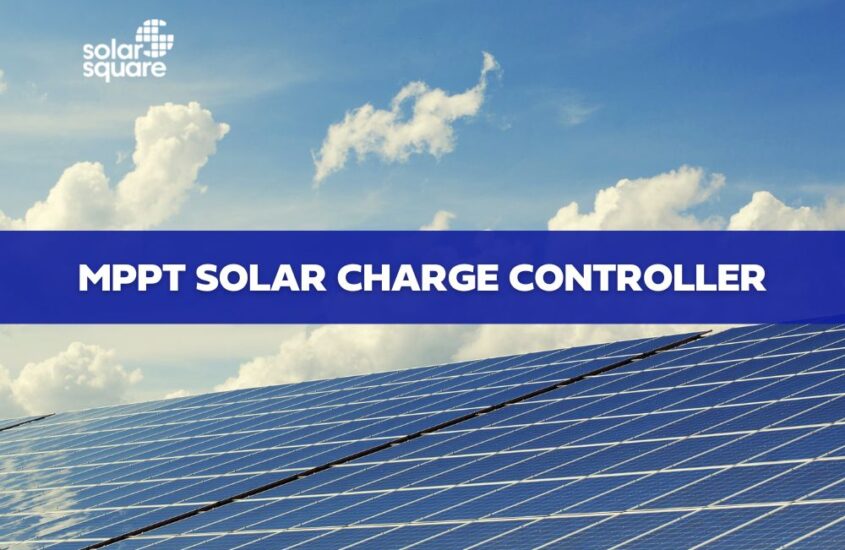 MPPT Solar Charge Controller: Features, Application and Price