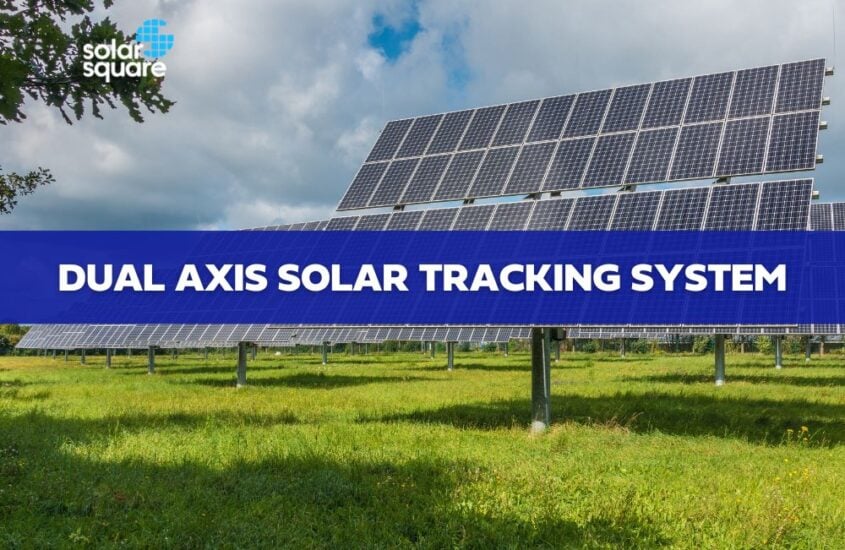 Dual Axis Solar Tracking System Basics: Everything You Need To Know