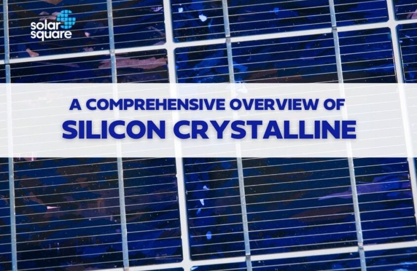A Comprehensive Overview Of Silicon Crystalline