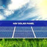What is a 48V Solar Panel? Features, Application, Benefits, and More