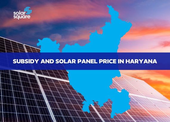 Solar Panel Price Haryana with Subsidy: Everything You Need to Know