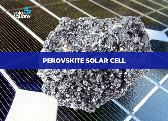 A Detailed Overview of Function, Pricing, and Benefits of a Perovskite Solar Cell