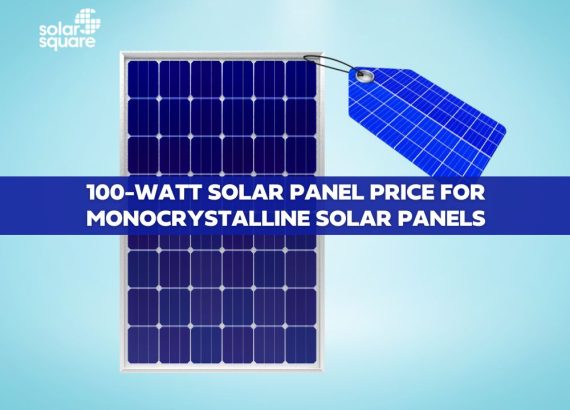 100 Watt solar panel price for monocrystalline solar panels: A detailed guide