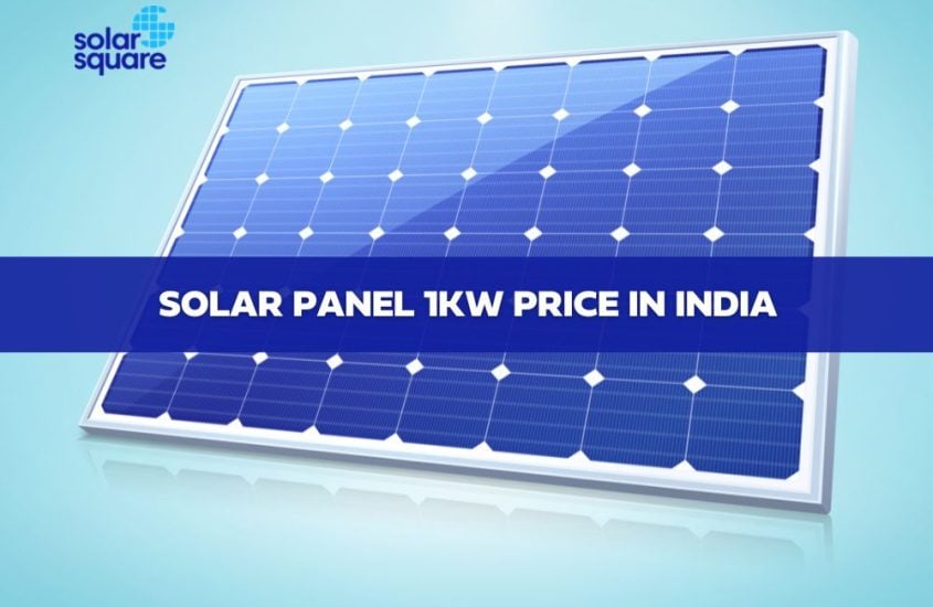 Solar panel 1kw price in India with and without a subsidy: what are its benefits?