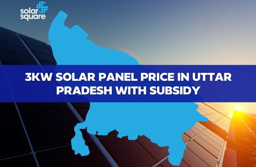 A Detailed Guide on 3KW solar panel price in Uttar Pradesh with subsidy