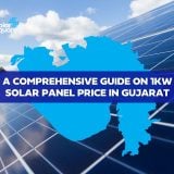 A Comprehensive Guide On 1KW solar panel price in Gujarat