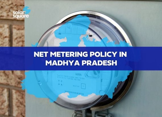 An Overview of the Net Metering Policy In Madhya Pradesh