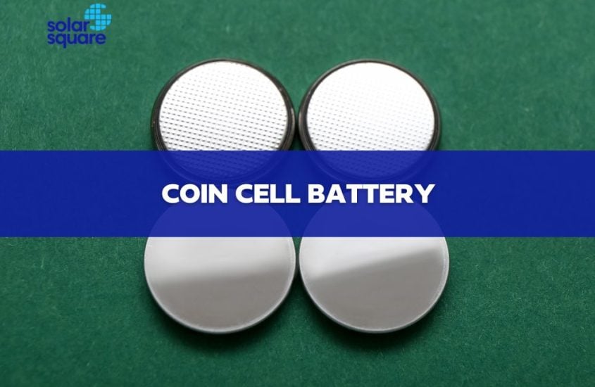 An Extensive Guide On Coin Cell Battery: Working, Features & Applications