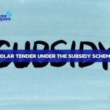 olar tender under the Subsidy Scheme: An Overview!