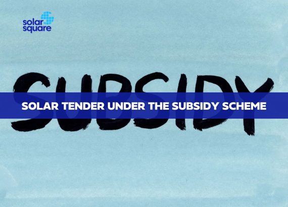 olar tender under the Subsidy Scheme: An Overview!