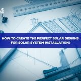 SOLAR DESIGNS FOR SOLAR SYSTEM INSTALLATION