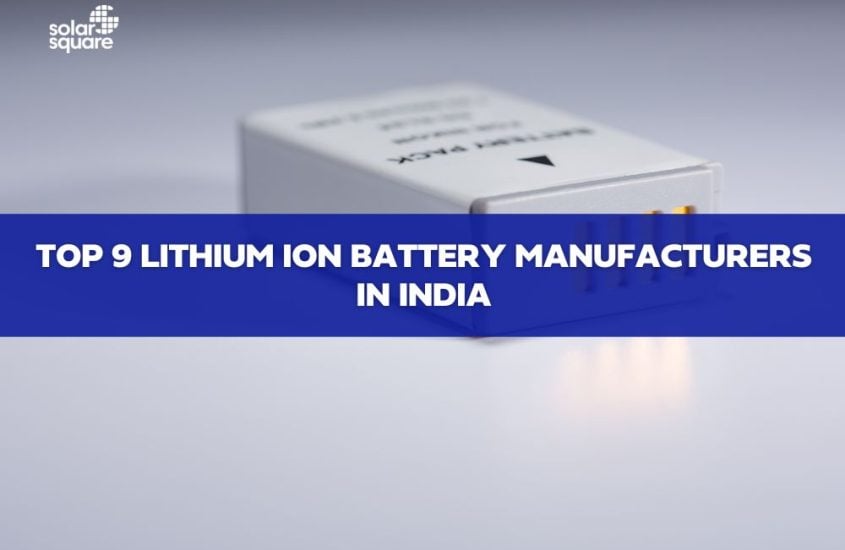 Top 9 Lithium Ion Battery Manufacturers in India