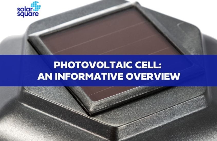 Photovoltaic Cell: An Informative Overview